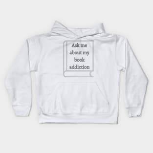 Ask me about my book addiction Kids Hoodie